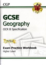 GCSE Geography OCR B Exam Practice Workbook Higher (A*-G Course)