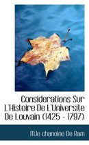 Considerations Sur L'Histoire de L'Universite de Louvain (1425 - 1797)