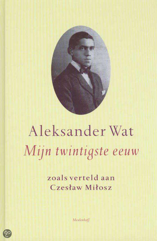 Cover van het boek 'Mijn twintigste eeuw' van Czeslaw Milosz en A. Wat