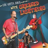 Greased Lightning - You Gotta Rock With (CD)