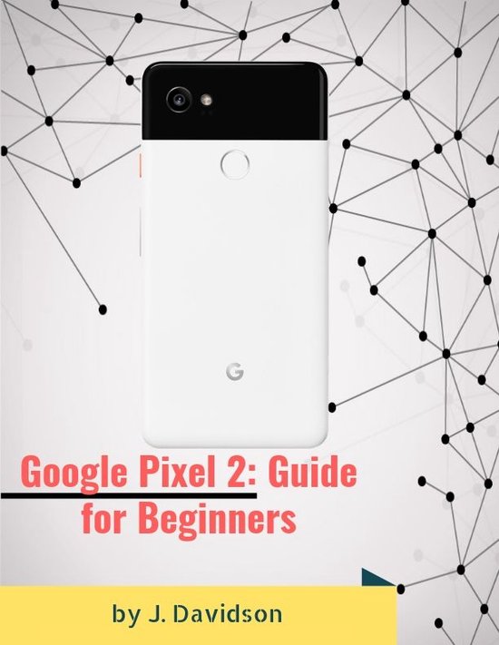 Google Pixel 2: Guide for Beginners - cover