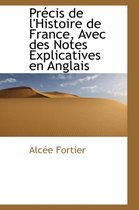 PR Cis de L'Histoire de France, Avec Des Notes Explicatives En Anglais