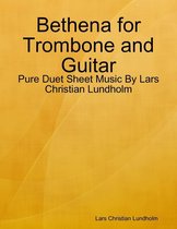 Bethena for Trombone and Guitar - Pure Duet Sheet Music By Lars Christian Lundholm