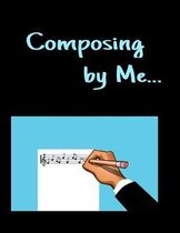 Composing By Me...