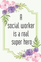 A social worker is a real super hero