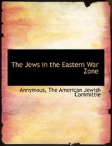 The Jews in the Eastern War Zone