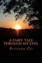A Fairy Tale Through My Eyes.