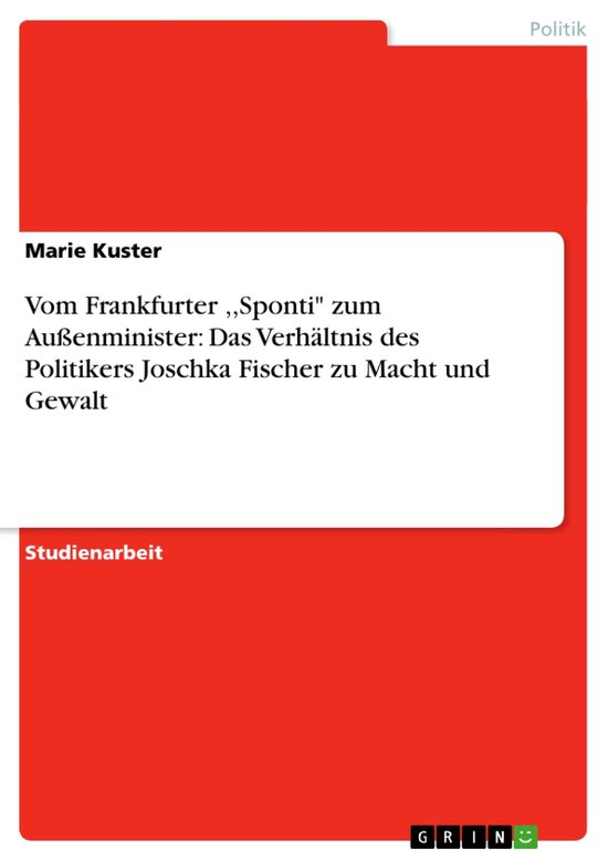 Vom Frankfurter ,,Sponti" zum Außenminister: Das Verhältni ... - cover