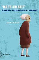 Perimetrie - Ma tu chi sei? - Alzheimer, la sindrome del tramonto