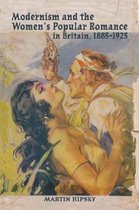 Modernism And The Women'S Popular Romance In Britain, 1885-1