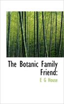 The Botanic Family Friend