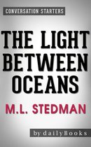 The Light Between Oceans: A Novel by M.L. Stedman Conversation Starters