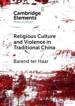 Elements in Religion and Violence- Religious Culture and Violence in Traditional China