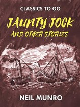 Classics To Go - Jaunty Jock, and other Stories
