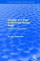 Routledge Revivals - Identity in a Post-communist Balkan State