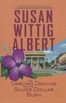 The Darling Dahlias and the Silver Dollar Bush