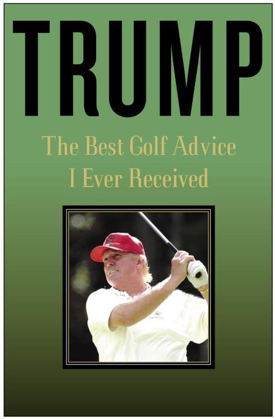 Trump: The Best Golf Advice I Ever Received - cover