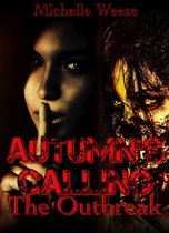 Autumn's Calling - Autumn's Calling: The Outbreak