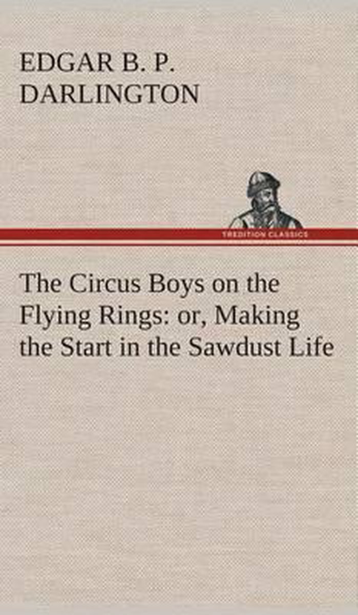 The Circus Boys on the Flying Rings - Edgar B P Darlington