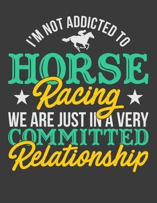 I'm Not Addicted To Horse Racing We Are Just In A Very Commi ... - cover