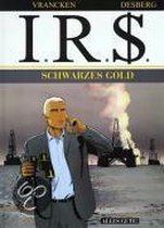 I.R.$. 07. Schwarzes Gold