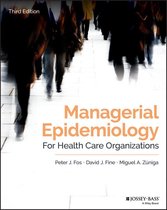 Public Health/Epidemiology and Biostatistics - Managerial Epidemiology for Health Care Organizations