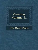 Comdiae, Volume 3...