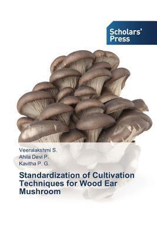 Standardization of Cultivation Techniques for Wood Ear Mushroom, S Veeralakshmi