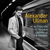 Alexander Ullman - The Nutcracker/Petrushka/Cinderella/Firebird (CD)