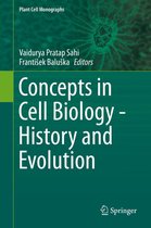 Plant Cell Monographs 23 - Concepts in Cell Biology - History and Evolution