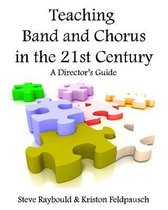 Teaching Band and Chorus in the 21st Century