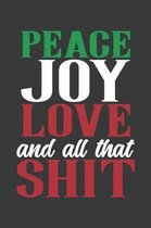 Peace Joy Love And All That Shit