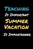 Teaching Is Important, Summer Vacation Is Importanner