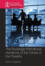 Routledge International Handbooks - The Routledge International Handbook of the Crimes of the Powerful