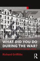 Routledge Studies in Fascism and the Far Right - What Did You Do During the War?