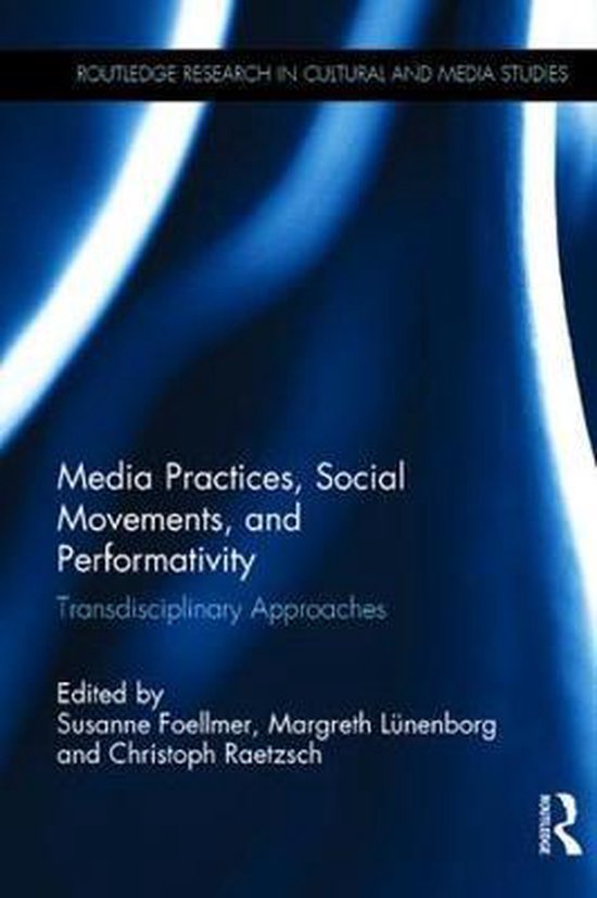 Media Practices, Social Movements, and Performativity 9781138210134 Boeken bol