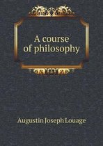 A course of philosophy