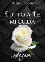 LEGAMI - Tutto a te mi guida