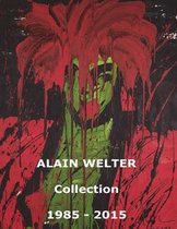 Alain Welter Collection 1985-2015