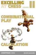 Excelling at Chess Volume 2. Combinational and Calculation