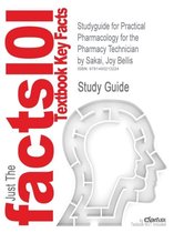 Studyguide for Practical Pharmacology for the Pharmacy Technician by Sakai, Joy Bellis
