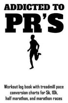 Addicted to Pr's