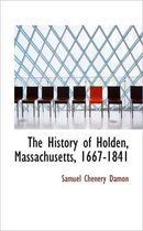 The History of Holden, Massachusetts, 1667-1841