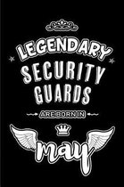 Legendary Security Guards are born in May