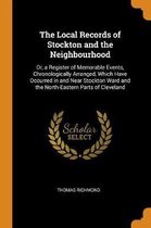 The Local Records of Stockton and the Neighbourhood
