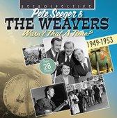 Pete Seegers & The Weavers - Wasn't That A Time? - Their 28 Fi (CD)