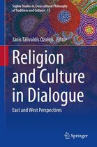 Sophia Studies in Cross-cultural Philosophy of Traditions and Cultures 15 - Religion and Culture in Dialogue