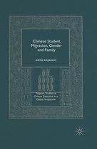 Palgrave Studies on Chinese Education in a Global Perspective - Chinese Student Migration, Gender and Family