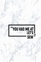 You Had Me at Let's Sew