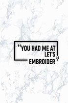 You Had Me at Let's Embroider